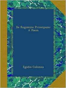 De Regimine Principum A Poem Colonna, Egidio Books