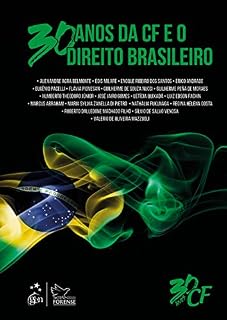 Livro 30 Anos da CF e o Direito Brasileiro - OFERTA - 1ª Edição 2018