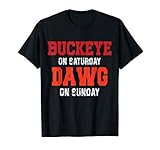 Buckeye on Saturday Dawg on Sunday Cleveland Ohio Funny T-Shirt