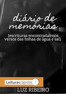 Livro diário de memórias : escrituras encontradas nos versos das folhas de água e sal