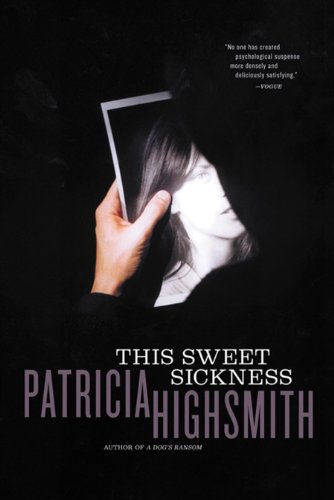 This Sweet Sickness by [Highsmith, Patricia]