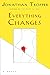 Everything Changes: A Novel by Jonathan Tropper