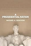 A Presidential Nation: Causes, Consequences, and Cures
