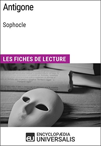 Antigone de Sophocle: Les Fiches de lecture d'Universalis (French Edition) by Encyclopaedia Universalis