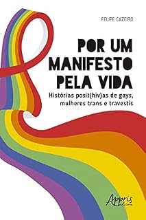 Livro Por um Manifesto pela Vida: Histórias Posit(HIV)as de Gays, Mulheres Trans e Travestis