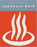 How to Take a Japanese Bath