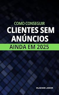 Livro COMO CONSEGUIR CLIENTES SEM ANÚNCIOS EM 2025