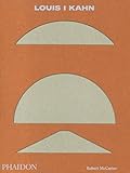 Louis I Kahn: Revised and Expanded Edition