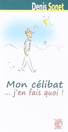 Mon célibat, j'en fais quoi ?