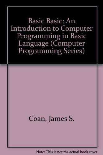 Basic Basic: An Introduction to Computer Programming in Basic Language ...