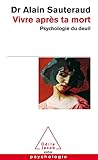 Vivre après ta mort : Psychologie du deuil by 