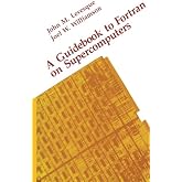 A Guidebook to Fortran on Supercomputers