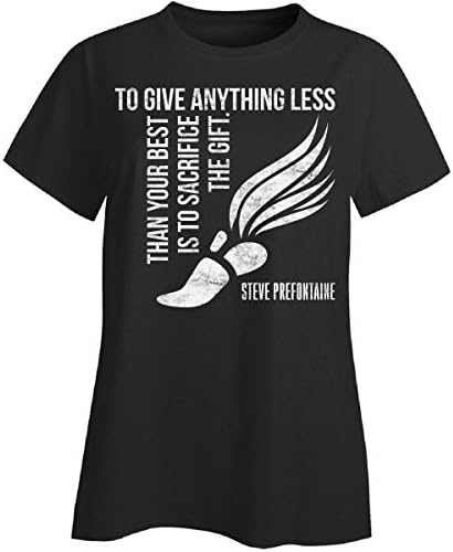 To Give Anything Less Than Your Best Prefontaine - Ladies T-shirt Ladies L Black