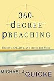 360 Degree Preaching: Hearing, Speaking, And Living The Word by Michael Quicke