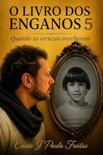 Livro O LIVRO DOS ENGANOS 5: Quando as Certezas Envelhecem
