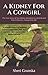 A Kidney For A Cowgirl: The true story of my kidney donation to a friend and how it forever changed by