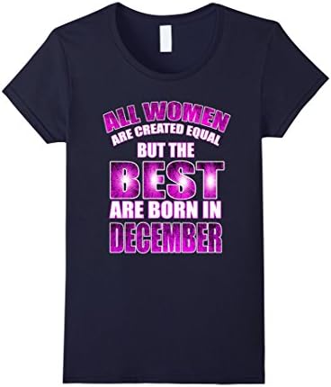 Womens All Women Created Equal But The Best Are Born In December. Small Navy