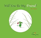 Will You Be My Friend? - bilingue anglais: Veux-tu être mon ami ? (version bilingue anglaise) (Les bilingues) (French Edition) by 