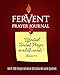 Fervent Prayer Journal: with 200 Inspirational Scriptures and Quotes