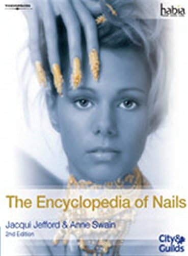 Encyclopedia of Nails (Habia City & Guilds) Paperback – 30 Aug. 2006