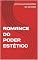 Livro ROMANCE DO PODER ESTÉTICO