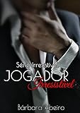 Jogador Irresistível: Série Irresistível Volume 01 (Série Irresistivel) (Portuguese Edition)