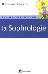 Comprendre et pratiquer la sophrologie