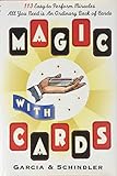 Magic with Cards: 113 Easy-to-Perform Miracles with an Ordinary Deck of Cards by 