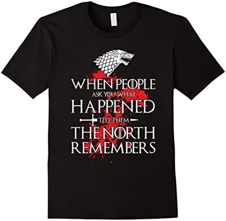 Mens The North Remembers Shirt - When People Ask You What Happen Large Black