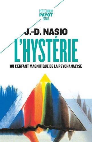 L'hystérie ou l'enfant magnifique de la psychanalyse by (Mass Market Paperback)