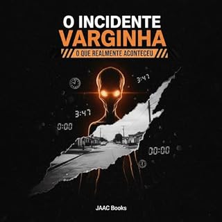 Livro O INCIDENTE VARGINHA: O QUE REALMENTE ACONTECEU