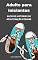 Livro Adulto para iniciantes: Além de histórias de adulteração fodidas
