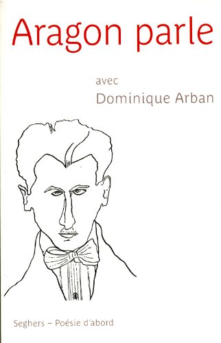 Aragon parle avec Dominique Arban
