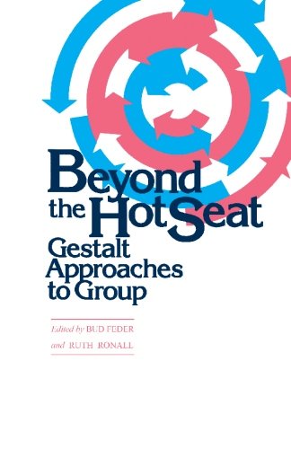 Beyond the Hot Seat Revisited Gestalt Approaches to Group