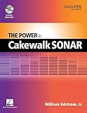 The Power in Cakewalk SONAR (Quick Pro Guides) by 