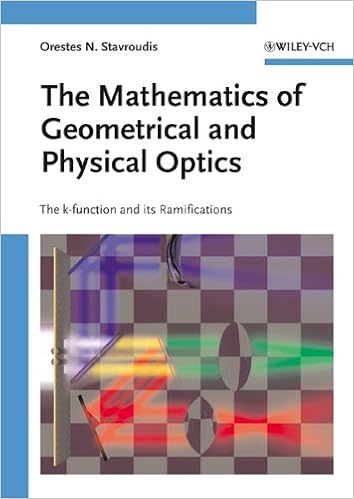 The Mathematics Of Geometrical And Physical Optics The K Function And Its Ramifications Stavroudis Orestes N 0003527404481 Amazon Com Books