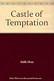 Front cover for the book Castle of Temptation by Flora Kidd