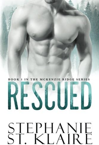 Rescued, A McKenzie Ridge Novel (Volume 1)
