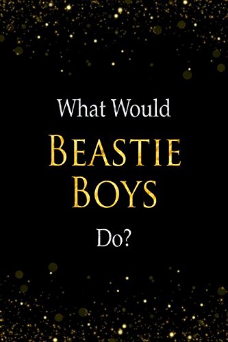 What Would Beastie Boys Do?: Beastie Boys Designer Notebook