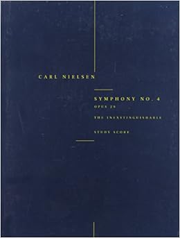 Symphony No. 4 the Inextinguishable Op. 29: Symfoni Nr.4 Op.29 'det Uudslukkelige' (Study Score)
