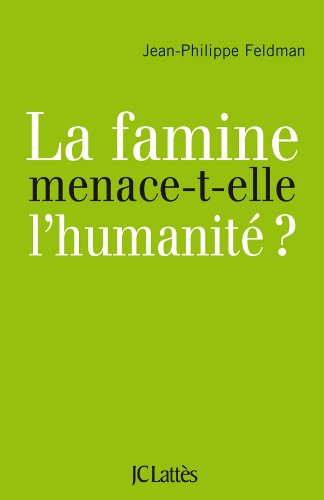La  famine menace-t-elle l'humanité ?