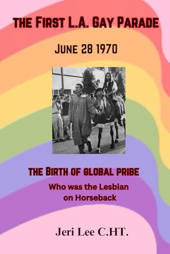 the First L.A. Gay Parade: June 28, 1970 (Gay Pride)