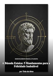Livro A Bússola Estoica: 5 Mandamentos para a Felicidade Inabalável
