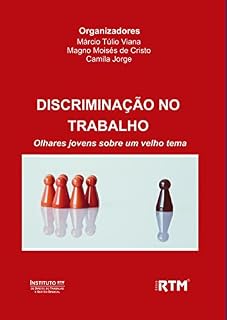 Livro DISCRIMINAÇÃO NO TRABALHO:: Olhares jovens sobre um velho tema