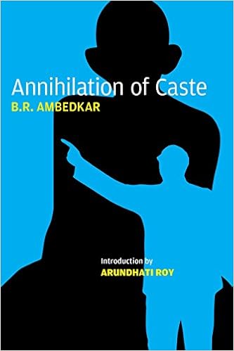 Annihilation of Caste: The Annotated Critical Edition, by B. R. Ambedkar