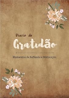 Livro Diário de Gratidão: Momentos de Refexão e Motivação