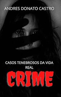 Livro CRIME: CASOS TENEBROSOS DA VIDA REAL