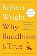 Why Buddhism is True: The Science and Philosophy of Meditation and Enlightenment