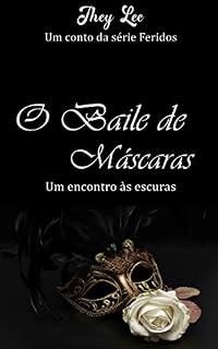 Livro O Baile de Máscaras: Um encontro às escuras