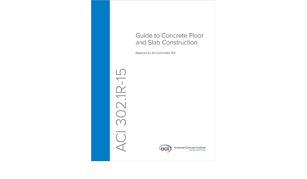 Aci 302 1r 15 Guide To Concrete Floor And Slab Construction Ebook Aci Committee 302 Books Amazon Com
